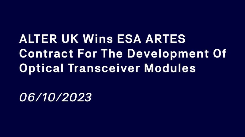 ALTER UK wins ESA ARTES Contract for the Development of Optical Transceiver Modules