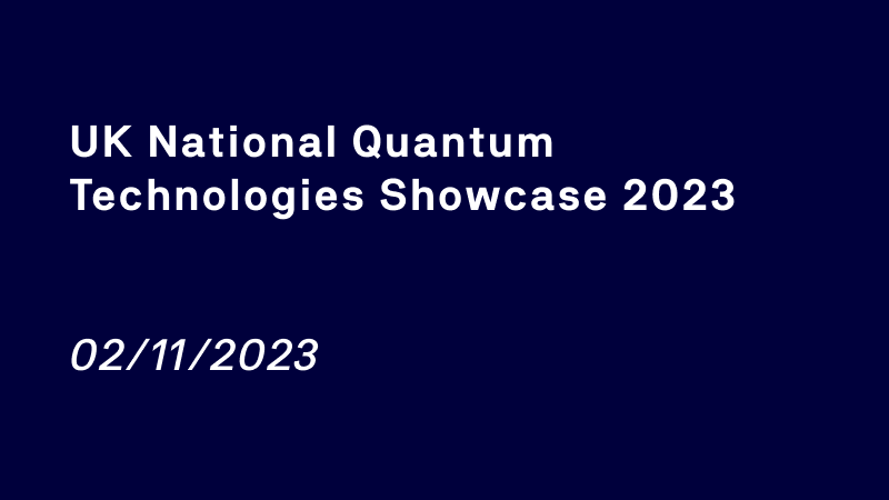 UK National Quantum Technologies Showcase 2023